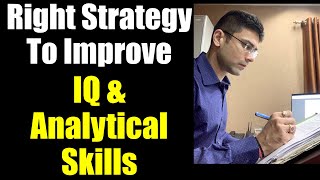 Right Strategy To Improve IQ or Analytical Skills  How To Increase Your Intelligence amp Brain Power [upl. by Abert]