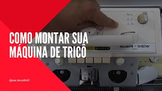 Tricô à Máquina  Como montar sua máquina de tricô [upl. by Arhez435]