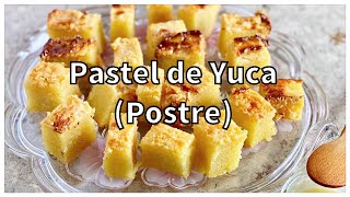 Pastel de Yuca Postre [upl. by Gerita]