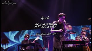 lynch  KALEIDO •Live at Makuhari Messe• legendado BRJP [upl. by Eiramana]