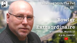 Bowling With The Fef Ep 68 Bowler Extraordinaire with Fran Bax [upl. by Bram]