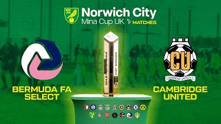 Bermuda FA Select vs Cambridge United FC Full Match  Norwich City Mina Cup 2024 Group Stage [upl. by Adnohsor]