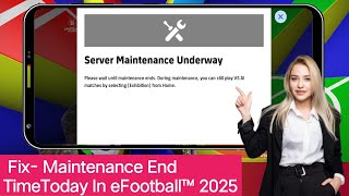 Maintenance End Time Today In eFootball™ 2025 Mobile  Pes Server Maintenance End Time Today [upl. by Diley]