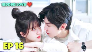 Hidden Love Ep 16 【Hindi dubbed 】Chinese Drama UnOfficail Dubb By JKD [upl. by Eimorej]