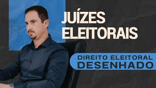 Juízes Eleitorais  Direito Eleitoral Desenhado [upl. by Stearns]