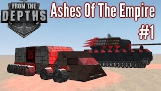 From The Depths  Part 1  Tanks Trucks and Bikes  Ashes Of The Empire Gameplay  Playthrough [upl. by Tessy]