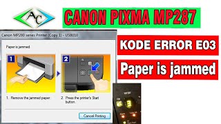 Solusi Printer Canon Pixma MP287 Error E03 paper is jammed [upl. by Enytsirk]