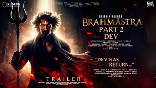 BRAHMĀSTRA PART 2 DEV  Hindi Trailer  Ranbir Kapoor  Alia Bhatt Hrithik Roshan Deepika Padukone [upl. by Nayt]