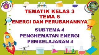 Kelas 3 Tematik  Tema 6 Subtema 4 Pembelajaran 4 ENERGI DAN PERUBAHANNYA [upl. by Eissak639]