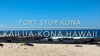 KailuaKona Cruise Port Stop Hawaii  Places to visit  Travel and Cruise Tips [upl. by Four685]