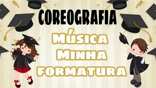 COREOGRAFIA FÁCIL  MÚSICA MINHA FORMATURA [upl. by Pani]