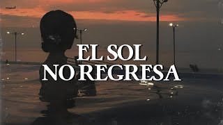 La 5a Estación  El Sol No Regresa Letra [upl. by Mills607]