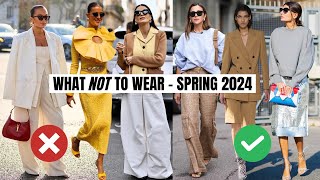 Spring 2024 Fashion Trends To Avoid  What NOT To Wear [upl. by Zehcnas580]