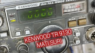 kenwood tr 9130 mati suricpu blok driver display lampu vu Sw memory [upl. by Jereld]