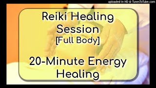 Reiki Healing Session Full Body 20Minute Energy Healing [upl. by Earehs]