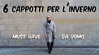 6 cappotti per linverno must have da uomo Che Stile [upl. by Rogers552]