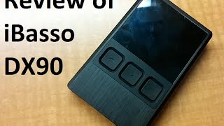 The Review of iBasso DX90 [upl. by Alrahc]