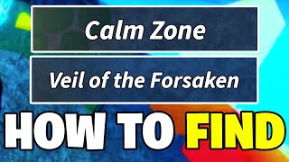 Roblox Fisch  HOW TO FIND CALM ZONE amp VEIL OF THE FORSAKEN Full Guide  Location [upl. by Ailima]