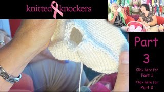 Knitted Knocker Tutorial  Part 3 Original Pattern [upl. by Treharne]