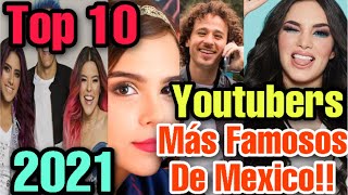 TOP 10 Youtubers Más Famosos De México 2021 [upl. by Dalis417]