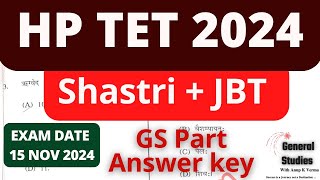 HPTET SHASTRI  JBT 2024  ANSWER KEY  GS PART  EXAM DATE  15 NOV 2024 [upl. by Alberik]