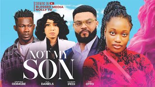 NOT MY SON THE MOVIE STEPHEN ODIMGBE SHARON IFEDI OLA DANIELS ABOY Latest 2024 Nigerian Movie [upl. by Tenaj]