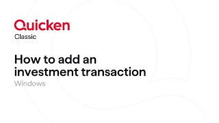 Quicken Classic for Windows  How to add an investment transaction [upl. by Narcissus]