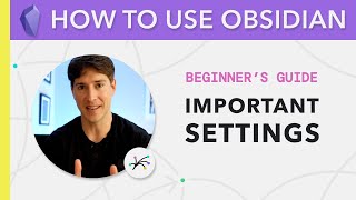 Obsidian for Beginners 8 Key Settings 36 — How to Use the Obsidian App for Notes [upl. by Ravert]