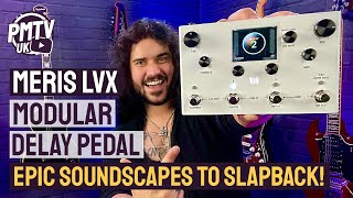 Meris LVX Modular Delay Pedal  From Soundscape To Subtle This Is One Of The Worlds Greatest Delays [upl. by Eellah]