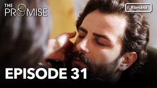 The Promise Episode 31  Romanian Subtitle  Jurământul [upl. by Arej]