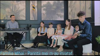 Familia Mihai  quotParintii mei mau invatatquot  Official video [upl. by Nichols394]