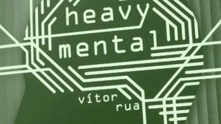 VÃ­tor Rua  Heavy Mental [upl. by Seraphim76]