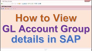 How to View GL account group details in SAP [upl. by Bo349]