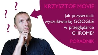 Jak przywrócić wyszukiwarkę GOOGLE w przeglądarce CHROME  url z parametrem s zapytanie [upl. by Mariano]