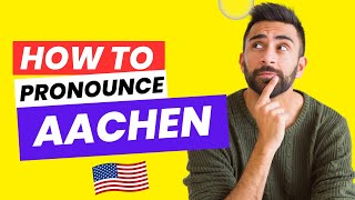 How to Pronounce Aachen Correctly in American English [upl. by Divaj]