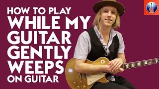 How to Play While My Guitar Gently Weeps on Guitar  Beatles Song Lesson [upl. by Ashwell]