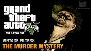 GTA 5  The Murder Mystery Guide Vintage Filters PS4 amp Xbox One [upl. by Mclaughlin]