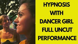 HYPNOSIS WITH DANCER GIRL  FULL UNCUT PERFORMANCE [upl. by Ahsinod706]