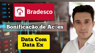 BRADESCO Bonificacão de Acões Data Com e Data Ex [upl. by Franck]