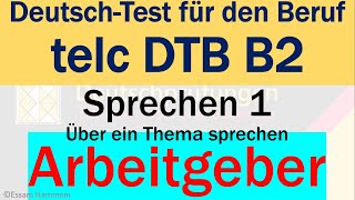 DTB B2  DeutschTest für den Beruf B2 Sprechen  Über ein Thema sprechen  Arbeitgeber [upl. by Aihsenor]