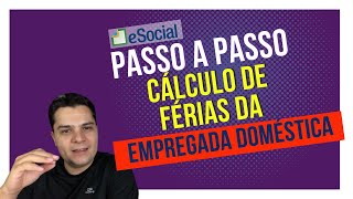 Como calcular as férias da doméstica no eSocial [upl. by Anaujat]