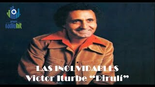 10 Exitos Inolvidables de Victor Iturbe quotEl Pirulyquot Colección de la INOLVIDABLE MX [upl. by Willner]