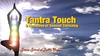 Tantra The 5 Modalities of Touch [upl. by Enimisaj137]