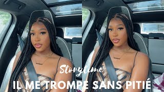 Il ME TROMPE SANS PITIÉ  STORYTIME [upl. by Anderegg]