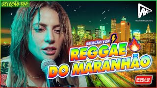 REGGAE DO MARANHÃO 2023 • O MELHOR DO REGGAE INTERNACIONAL • REGGAE REMIX 2023 SELEÇÃO TOP [upl. by Sila407]