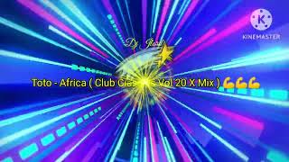 Toto  Africa  Club Classics Vol 20 X Mix [upl. by Nilloc643]