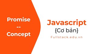 Promise trong Javascript  Cách sử dụng Promise  JavaScript Promise [upl. by Yramliw]