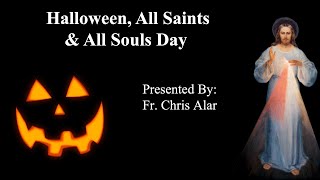 Halloween All Saints amp All Souls Day  Explaining the Faith [upl. by Aihtnis]