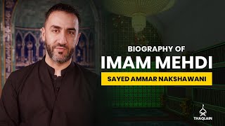 15  Biography of Imam Mohammad alMahdi  Sayed Ammar Nakshawani [upl. by Latnahs955]