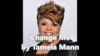 Change Me Lyric Video by Tamela Mann [upl. by Arahsit114]